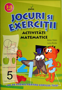 Jocuri si exercitii. Activitati matematice. 3-5ani. Editura Gama