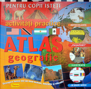 Atlas geografic - activitati practice pentru copii isteti, Editura Teora