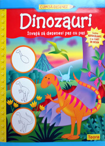 Cum sa desenez dinozauri , Editura Teora