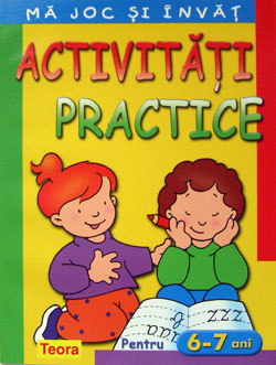Activitati practice pentru 6-7 ani, Editura Teora